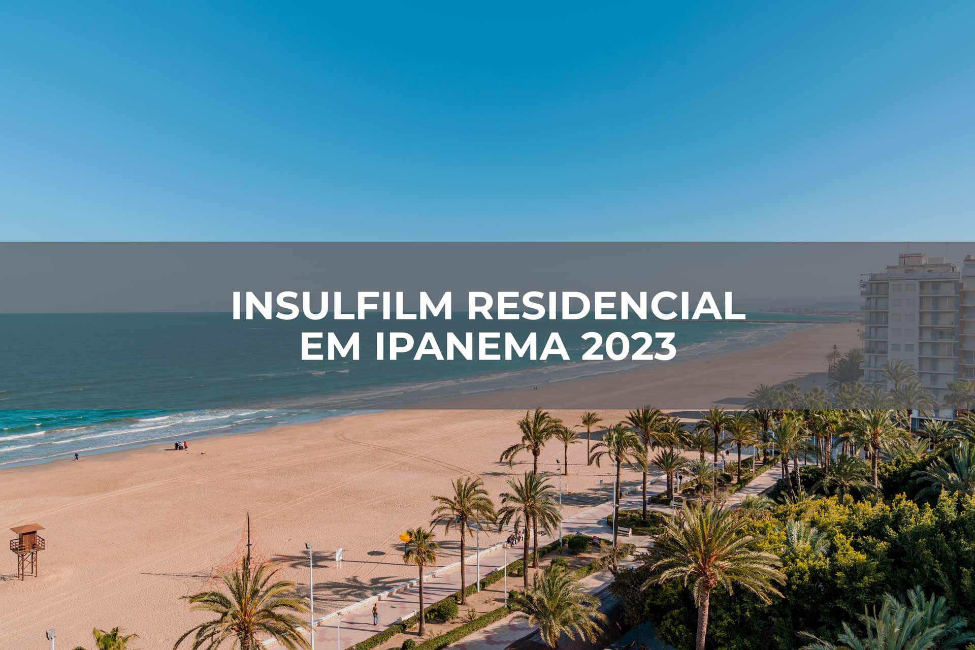 Insulfilm Residencial Em Ipanema 2023 House Filme