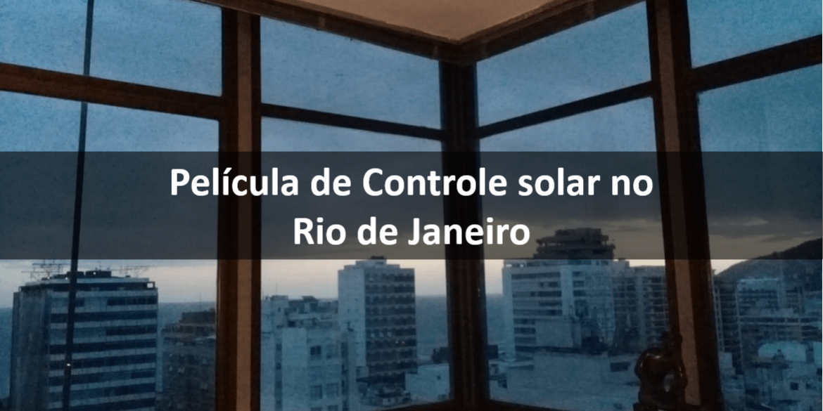 Película de Controle Solar no Rio de Janeiro-min