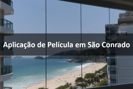 Aplicação de Película em São Conrado-min Película em São Conrado