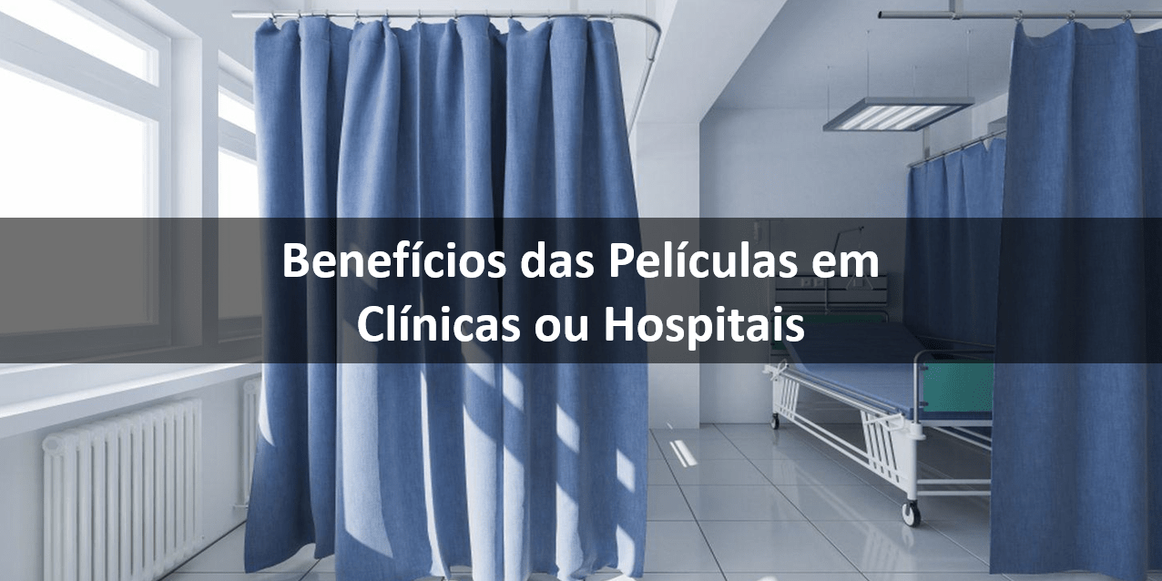 Benefícios das Películas em Hospitais e Clínicas