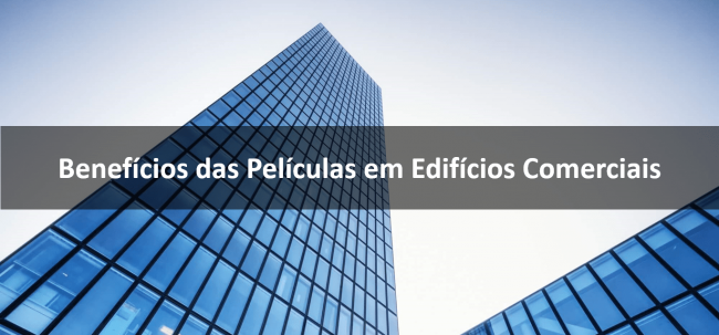 Benefícios das Películas em Edifícios Comerciais-min