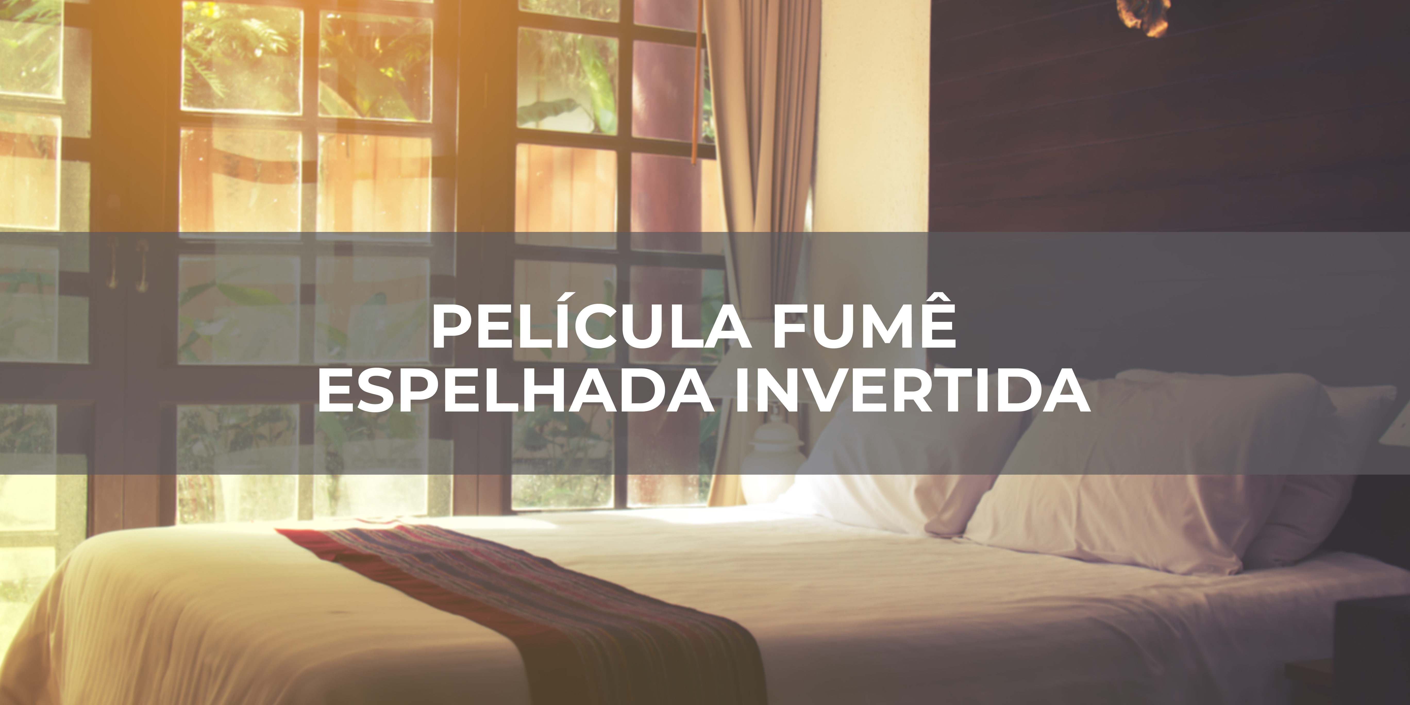 Película Fumê Espelhada Invertida