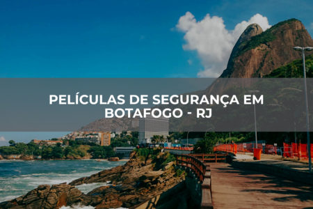 PELÍCULAS DE SEGURANÇA EM BOTAFOGO – RJ PELÍCULAS DE SEGURANÇA EM BOTAFOGO - RJ