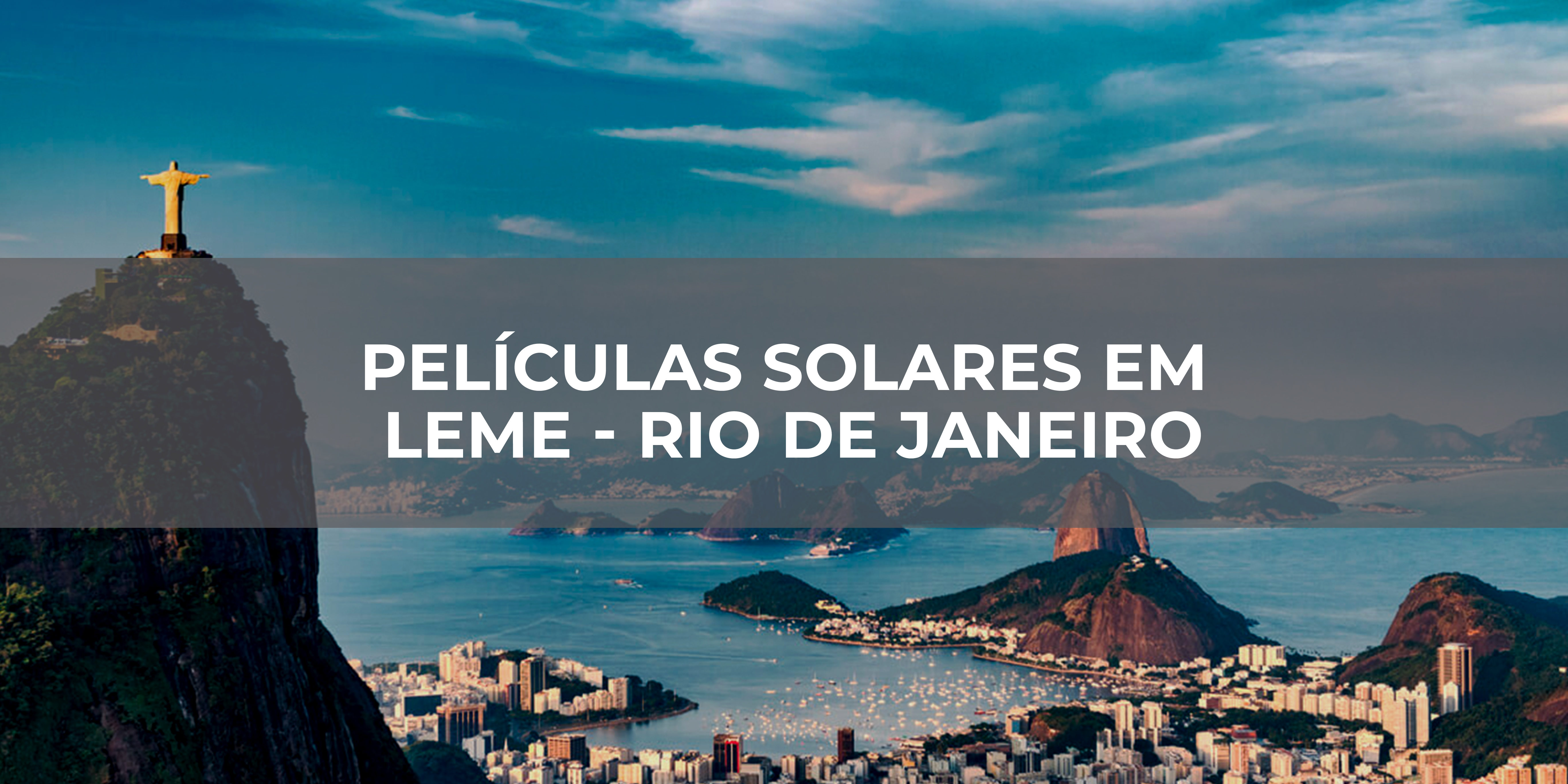 PELÍCULAS SOLARES EM LEME - RIO DE JANEIRO