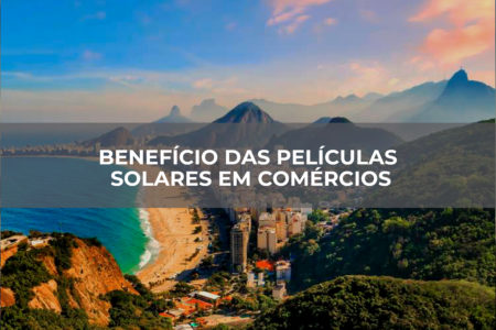 BENEFÍCIO DAS PELÍCULAS SOLARES EM COMÉRCIOS BENEFÍCIO DAS PELÍCULAS SOLARES EM COMÉRCIOS