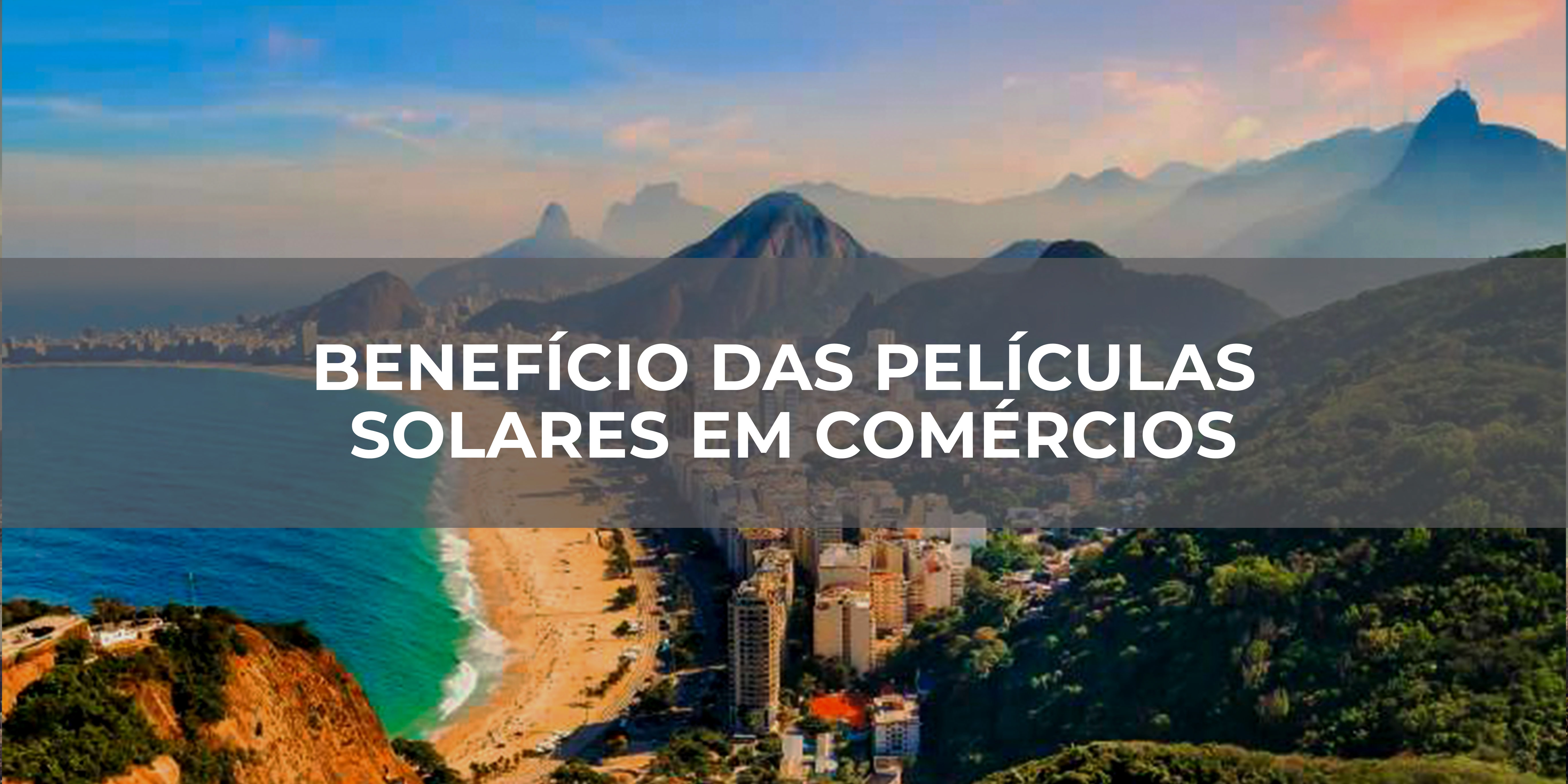 BENEFÍCIO DAS PELÍCULAS SOLARES EM COMÉRCIOS