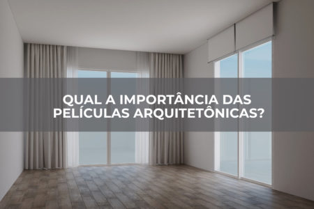 QUAL A IMPORTANCIA DA PELICULAS ARQUITETONICAS? QUAL A IMPORTANCIA DA PELICULAS ARQUITETONICAS?