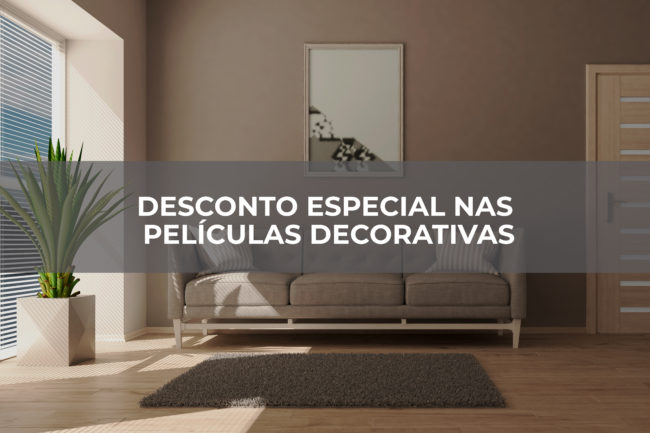 DESCONTO-ESPECIAL-NAS-PELÍCULAS-DECORATIVAS DESCONTO-ESPECIAL-NAS-PELÍCULAS-DECORATIVAS