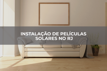INSTALAÇÃO DE PELÍCULAS SOLARES NO RJ INSTALAÇÃO DE PELÍCULAS SOLARES NO RJ