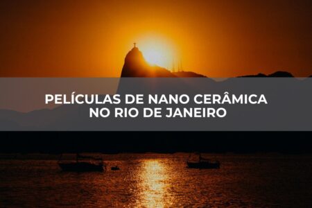 PELÍCULAS DE NANO CERÂMICA NO RIO DE JANEIRO PELÍCULAS DE NANO CERÂMICA NO RIO DE JANEIRO