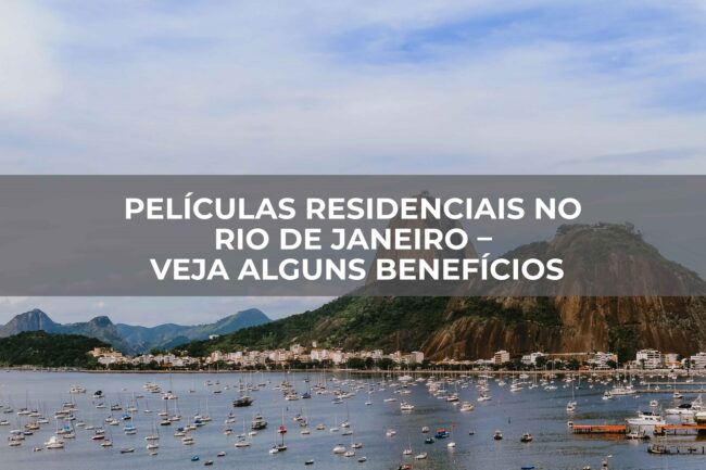 Películas Residenciais no Rio de Janeiro - Veja alguns benefícios
