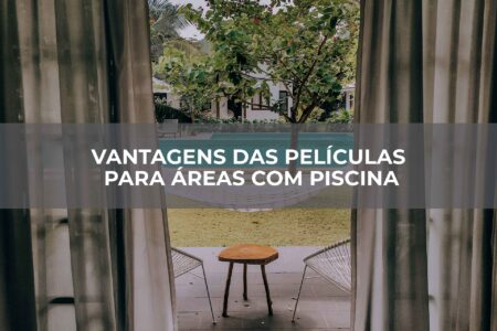 Vantagens-das-películas-para-áreas-com-piscina 2