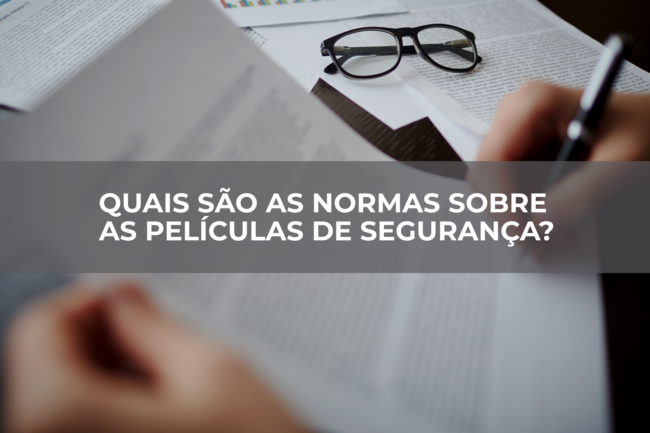 QUAIS-SÃO-AS-NORMAS-SOBRE-AS-PELÍCULAS-DE-SEGURANÇA