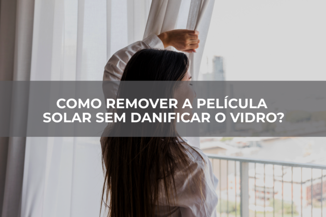 COMO-REMOVER-A-PELÍCULA-SOLAR-SEM-DANIFICAR-O-VIDRO COMO-REMOVER-A-PELÍCULA-SOLAR-SEM-DANIFICAR-O-VIDRO