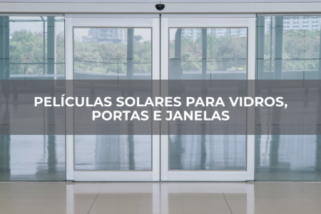 Películas-solares-para-vidros,-portas-e-janelas Películas-solares-para-vidros,-portas-e-janelas