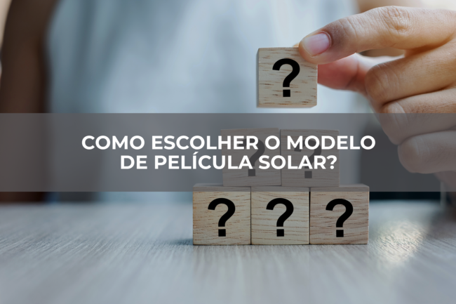 Como-escolher-o-modelo-de-película-solar