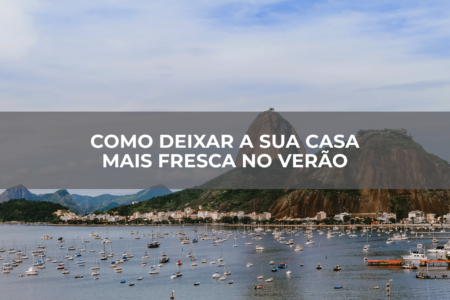 Como-deixar-a-sua-casa-mais-fresca-no-verao Como deixar a sua casa mais fresca no verão