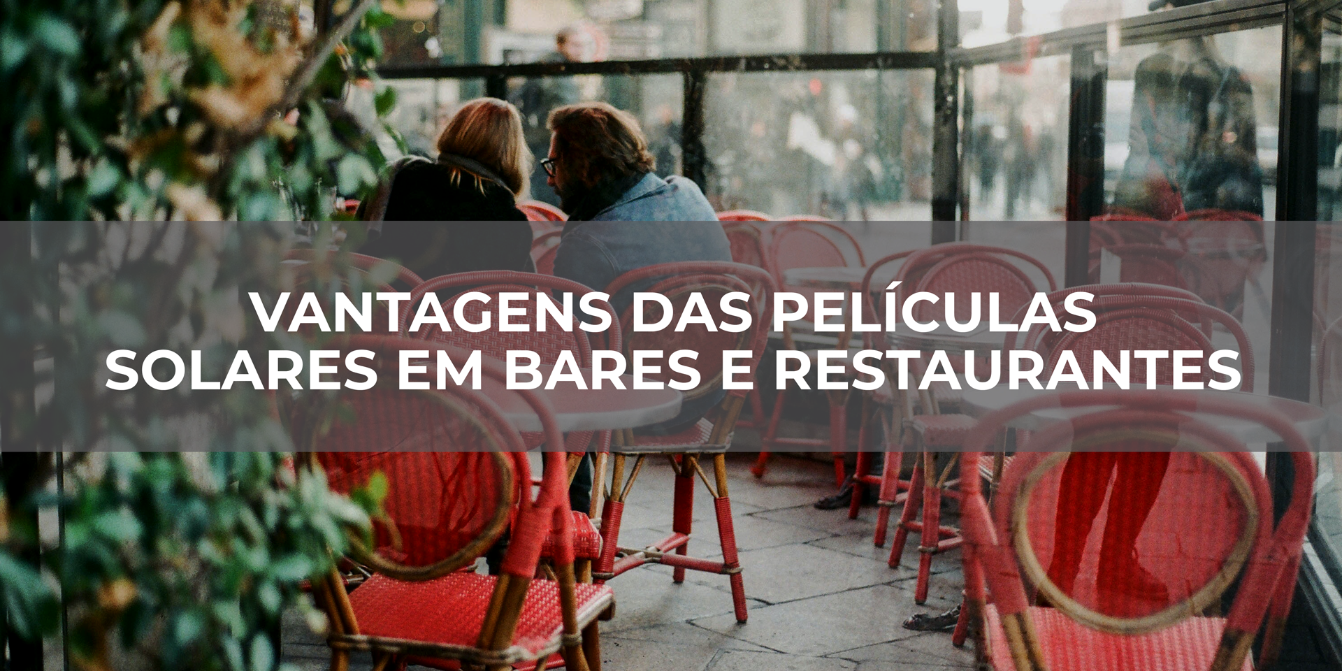 Vantagens das películas solares em bares e restaurantes Vantagens das películas solares em bares e restaurantes