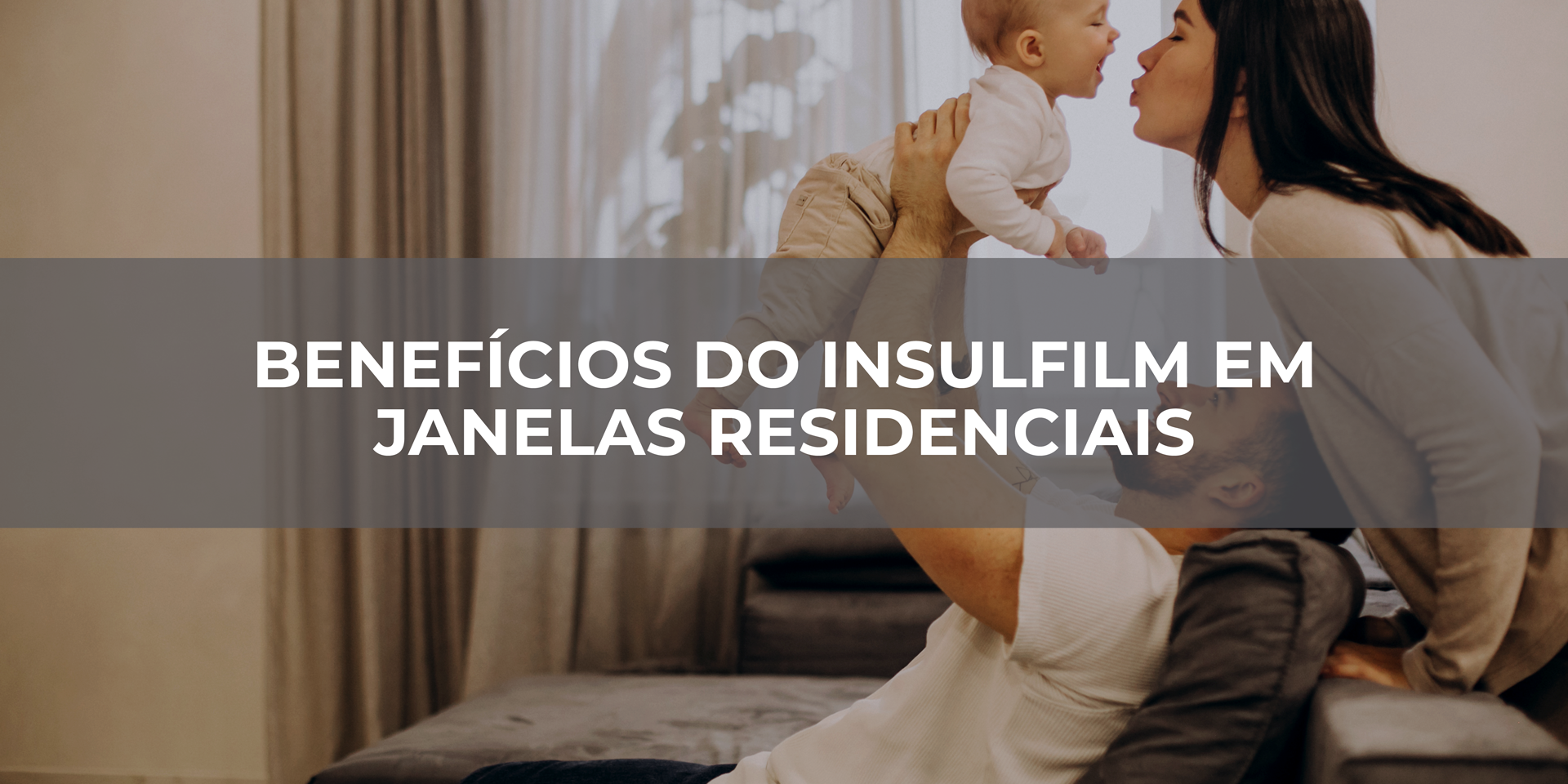 Benefícios-do-Insulfilm-em-janelas-residenciais Benefícios-do-Insulfilm-em-janelas-residenciais