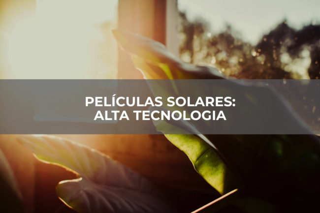Películas-Solares-Alta-Tecnologia