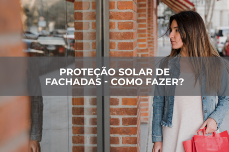Proteção-Solar-de-fachadas—como-fazer Proteção-Solar-de-fachadas---como-fazer
