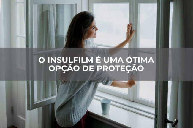 O-Insulfilm-é-uma-ótima-opção-de-proteção O Insulfilm é uma ótima opção de proteção