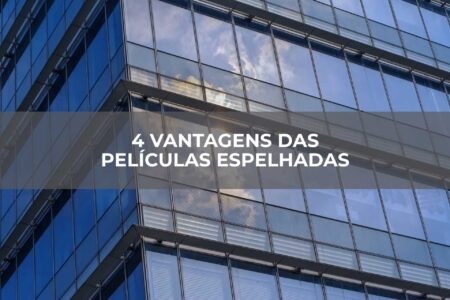 4-vantagens-das-películas-espelhadas 4 vantagens das películas espelhadas