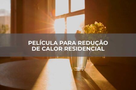 Película-para-redução-de-calor-residencial Película para redução de calor residencial