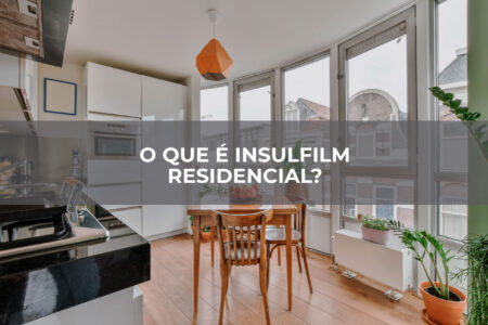 O-que-é-Insulfilm-residencial O-que-é-Insulfilm-residencial