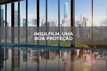 Insulfilm,-uma-boa-proteção Insulfilm,-uma-boa-proteção