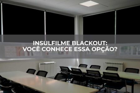 Insulfilme-Blackout-Você-conhece-essa-opção