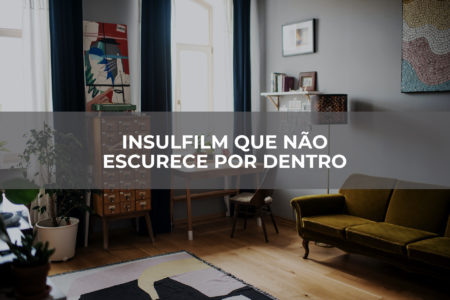 Insulfilm-que-não-escurece-por-dentro Insulfilm que não escurece por dentro