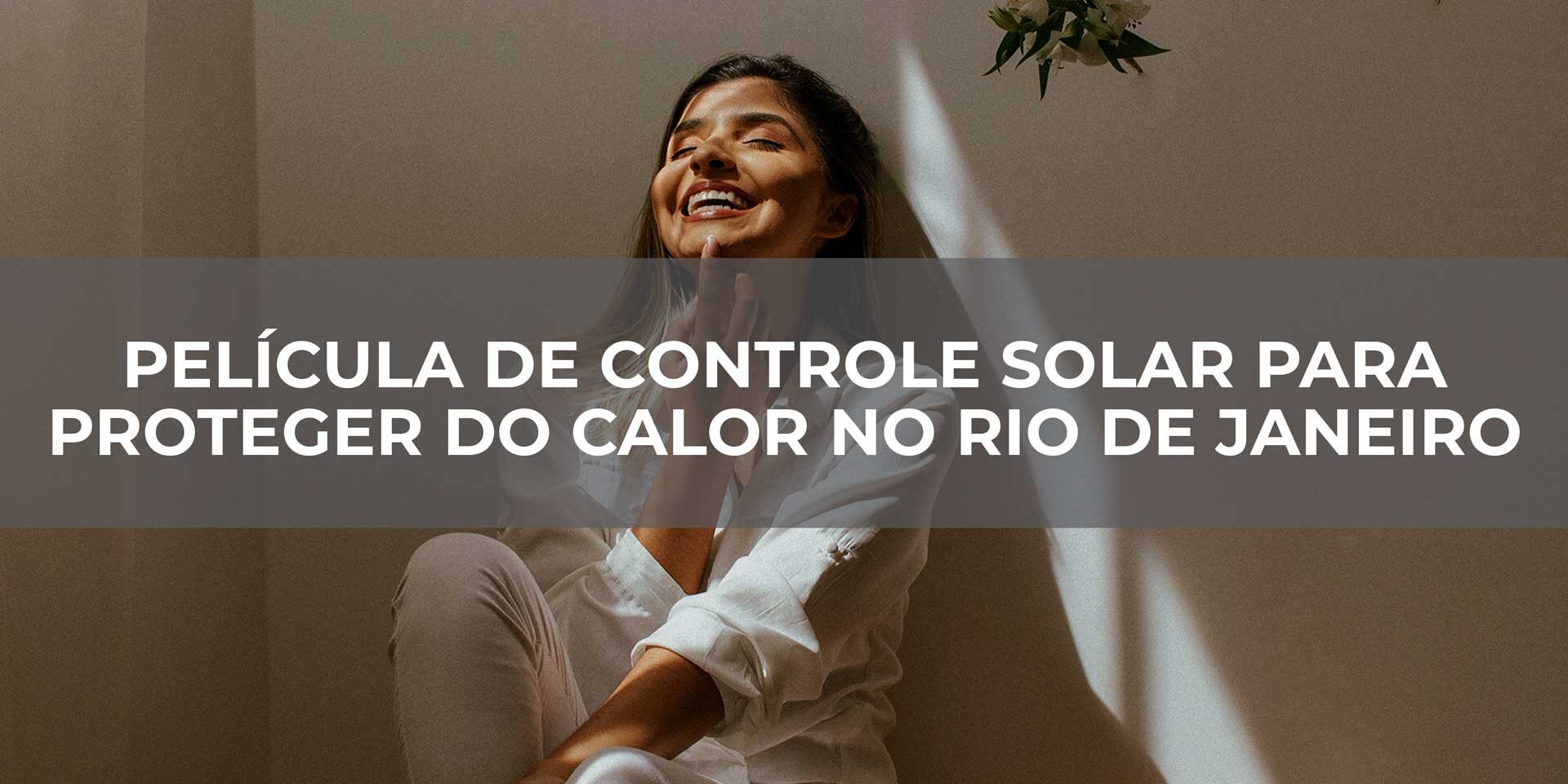 Película-de-controle-solar-para-proteger-do-calor-no-Rio-de-Janeiro