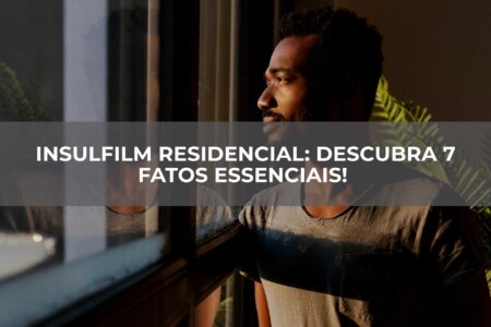 Insulfilm-Residencial-Descubra-7-fatos-essenciais
