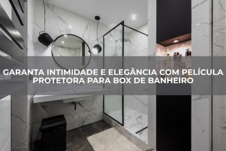 Garanta-Intimidade-e-Elegância-com-Película-Protetora-para-Box-de-Banheiro