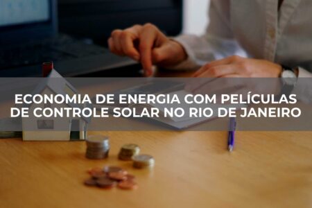 Economia-de-Energia-com-Películas-de-Controle-Solar-no-Rio-de-Janeiro